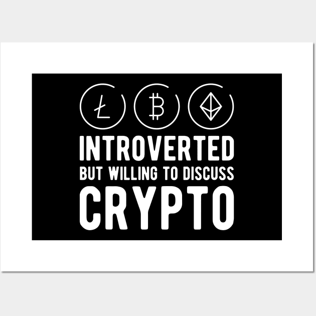 Crypto Trader - Introvert but willing to discuss crypto Wall Art by KC Happy Shop